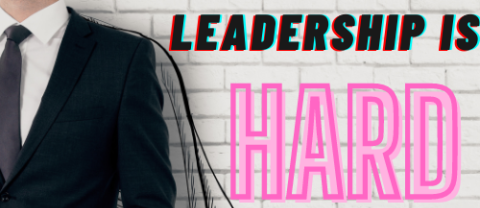 Leadership is Hard